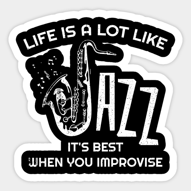 Life is a lot like jazz - it's best when you improvise Sticker by SUMAMARU